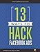 13 Ways to Hack Facebook Ads: A Digital Marketer Hack Guide - Book by Ryan Deiss