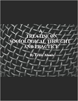 A Treatise On Sociological Thought And Practice By Way Of - 