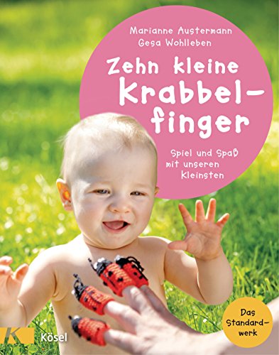 Zehn kleine Krabbelfinger: Spiel und Spaß mit unseren Kleinsten (German Edition)