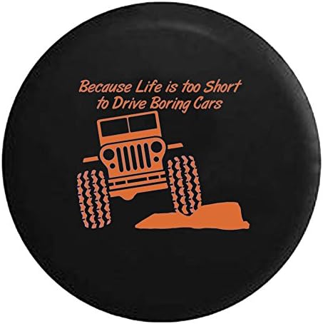 Orange - Jeep Life is too Short to Drive Boring Cars Rock Climbing Spare Tire Cover Vinyl Black 31 in