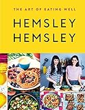 The Art of Eating Well: Hemsley and Hemsley by Jasmine Hemsley, Melissa Hemsley