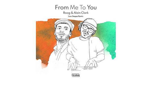 From Me To You Low Steppa Remix By Roog And Alain Clark On Amazon Music Amazon Com