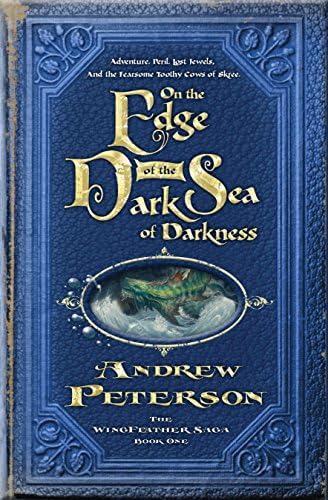 Wingfeather Saga #01: On the Edge of the Dark Sea of Darkness (The Wingfeather Saga) Paperback – 18 Mar. 2008