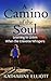 A Camino of the Soul: Learning to Listen When the Universe Whispers by Katharine Elliott