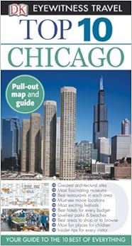 Top 10 Chicago (Eyewitness Top 10 Travel Guide) Top 10 Chicago (Eyewitness Top 10 Travel Guide)