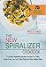 The New Spiralizer Cookbook: 75 Exciting Vegetable Spiralizer Recipes For Paleo, Gluten-Free, Low Carb, Dairy Free And Other Healthy Diets