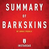 Summary of Barkskins: by Annie Proulx: Includes Analysis