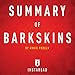Summary of Barkskins: by Annie Proulx: Includes Analysis