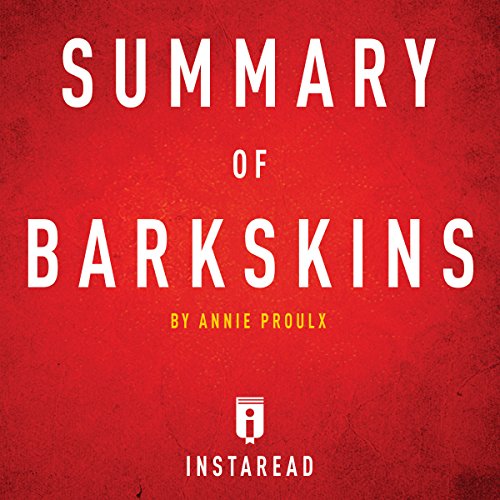 Summary of Barkskins: by Annie Proulx: Includes Analysis