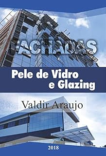 Livro Livro Fachadas Pele de Vidro e Glazing Alumínio e Vidro: Livro de Fachadas Glazing