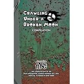 Crawling Under a Broken Moon Compilation