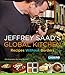 Jeffrey Saad's Global Kitchen: Recipes Without Borders - Book by Jeffrey Saad