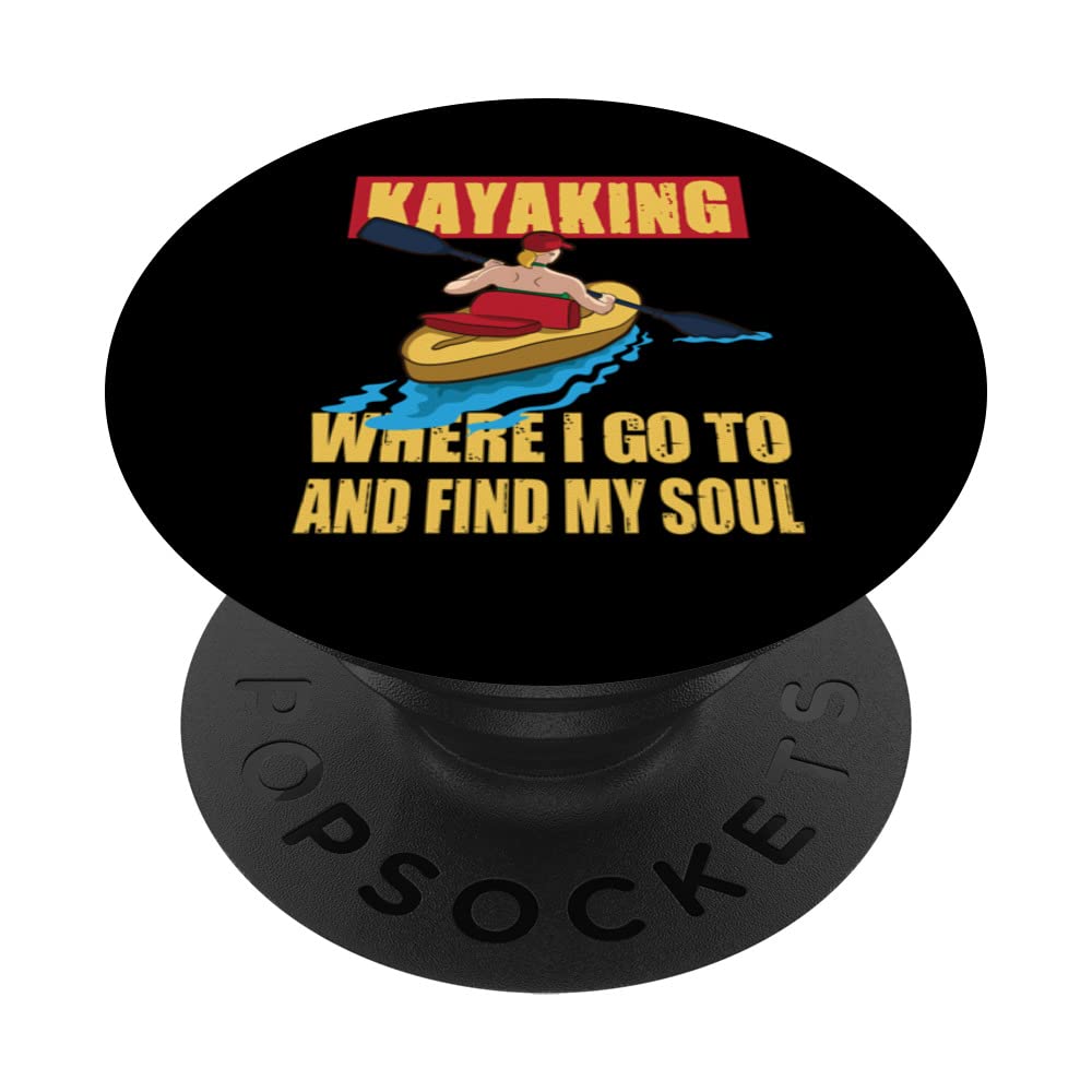 Kayaking Where I Go To And Find My Soul PopSockets Swappable PopGrip