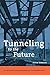 Tunneling to the Future: The Story of the Great Subway Expansion That Saved New York