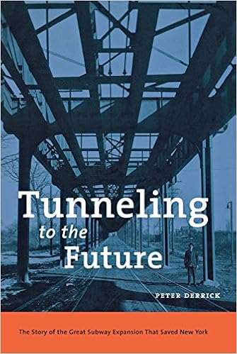 Tunneling to the Future: The Story of the Great Subway Expansion That Saved New York Tunneling to the Future: The Story of the Great Subway Expansion That Saved New York
