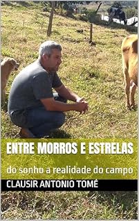 Livro Entre Morros e Estrelas: do sonho a realidade do campo