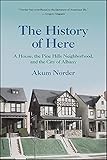 The History of Here: A House, the Pine Hills Neighborhood, and the City of Albany (Excelsior Edition by Akum Norder