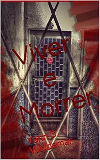 Livro Viver e Morrer: Yann D. Woldemar