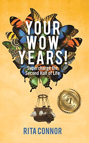 Your Wow Years!: Supercharge the Second Half of Life (Best Semi Retirement Jobs)