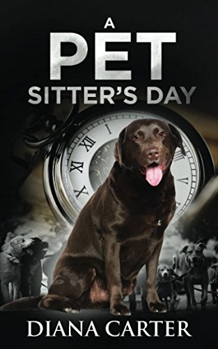 A Pet Sitter's Day by Diana Carter