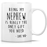 Retreez Funny Mug - Being My Nephew is Really The Only Gift You Need Love You 11 Oz Ceramic Coffee Mugs - Funny Sarcasm Humor Sarcastic Inspirational Motivational birthday gift from Aunt Uncle Friend