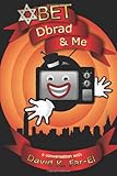 BET, DBrad & Me by David K. Far-El