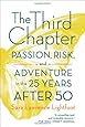 The Third Chapter: Passion, Risk, and Adventure in the 25 Years After 50