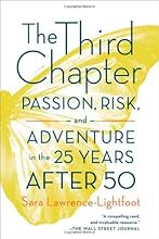 The Third Chapter: Passion, Risk, and Adventure in the 25 Years After 50