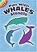 Fun With Whales Stencils (Dover Stencils)