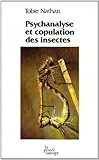 La psychanalyse et son double: La copulation des insectes est l'actualisation de nos fantasmes sexuels (ETHNOPSY) (French Edition) by 