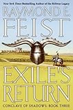 Exile's Return: Conclave of Shadows: Book Three by Raymond E. Feist