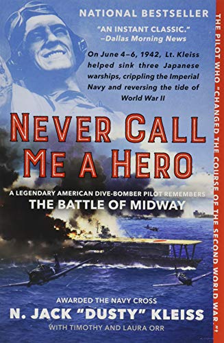 Never Call Me a Hero: A Legendary American Dive-Bomber Pilot Remembers t