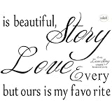 Soledi Wall Decals Every love story is beautiful, but ours is my favorite. Vinyl wall art Inspirational Quotes and Saying Home Decor Decal Sticker