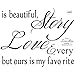 Soledi Wall Decals Every love story is beautiful, but ours is my favorite. Vinyl wall art Inspirational Quotes and Saying Home Decor Decal Sticker