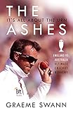 The Ashes: It's All About the Urn: England vs. Australia: ultimate cricket rivalry by Graeme Swann