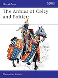 Armies of Crecy and Poitiers (Men-At-Arms Series, No 111) by 