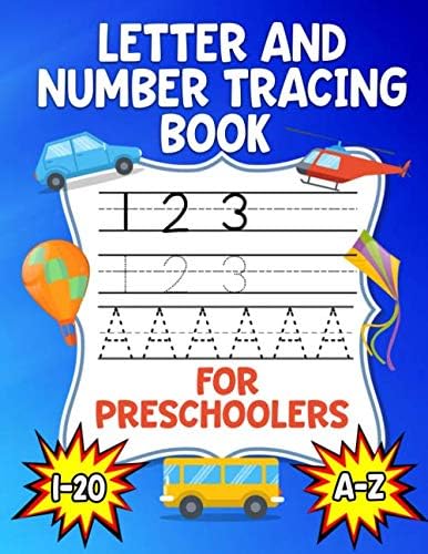 Letter And Number Tracing Book For Preschoolers: Trace Numbers Pre K Number Workbooks For Kindergarten Preschool Alphabet Books