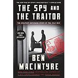 The Spy and the Traitor: The Greatest Espionage Story of the Cold War