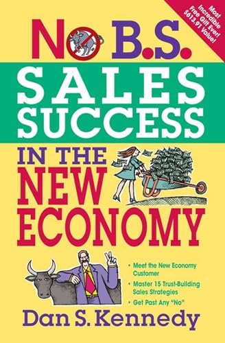 No B.S. Business Success In The New Economy: Seven Core Strategies