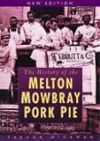 History of Melton Mowbray Pork Pie by 