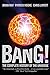 Bang!: The Complete History of the Universe