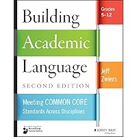 Building Academic Language: Meeting Common Core Standards Across Disciplines, Grades 5-12