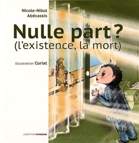 Nulle part ? : l'existence, la mort by (Album)