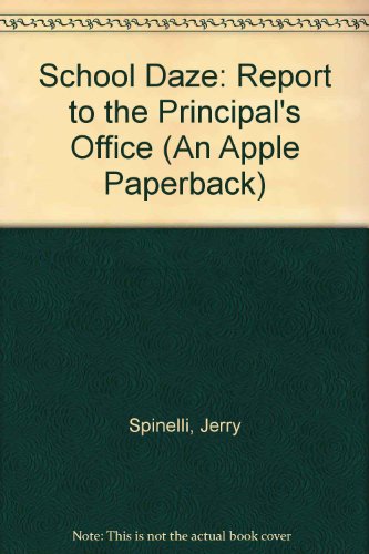 Report to the Principal's Office (Spinelli, Jerry. School Daze.)