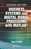 Discrete Systems and Digital Signal Processing with MATLAB, Second Edition 2nd (second) Edition by ElAli, Taan S. [2011] by 