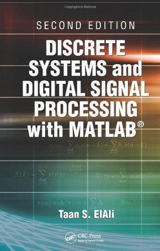 Discrete Systems and Digital Signal Processing with MATLAB, Second Edition 2nd (second) Edition by ElAli, Taan S. [2011] by (Hardcover)