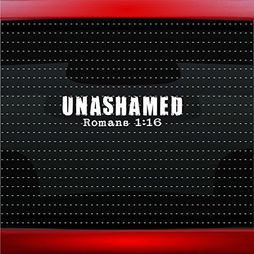 Unashamed #11 Romans 116 Christian Car Sticker Truck Window Vinyl Decal COLOR: GREEN