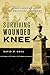 Surviving Wounded Knee: The Lakotas and the Politics of Memory by 