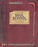 Soul School: Enrolling in a Soulful Lifestyle for Youth Ministry (Soul Shaper) by Jeanne Stevens