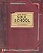 Soul School: Enrolling in a Soulful Lifestyle for Youth Ministry (Soul Shaper) by Jeanne Stevens